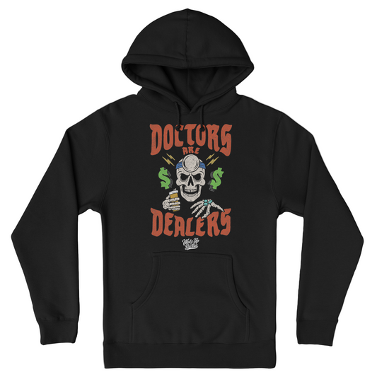 Doctors Are Dealers Hoodie