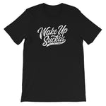 WAKE UP SUCKAS Script T-Shirt