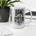 BANG ON THE SYSTEM B/W MUG