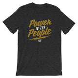 POWER IS THE PEOPLE T-Shirt