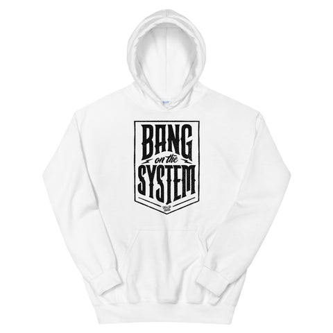 BANG ON THE SYSTEM WHITE HOODIE