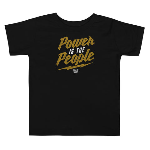 POWER IS THE PEOPLE Toddler Tee