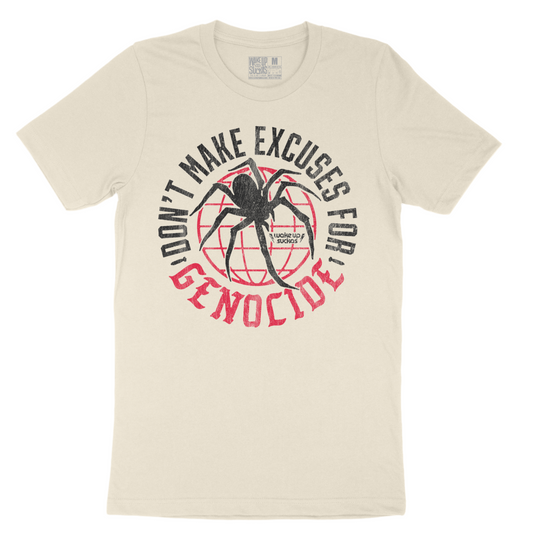 Don’t Make Excuses For Genocide Spider