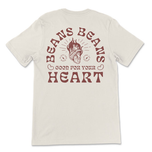 Beans Beans Good For Your Heart T-Shirt