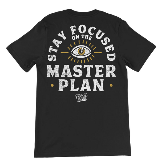 Stay Focused On The Master Plan (EYE)