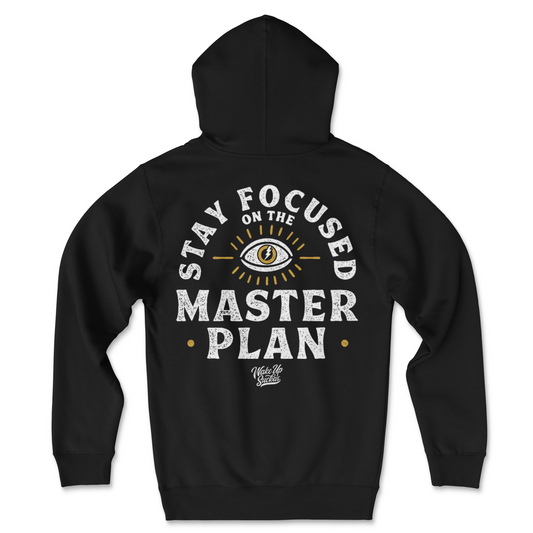 Stay Focused On The Master Plan (EYE) Hoodie