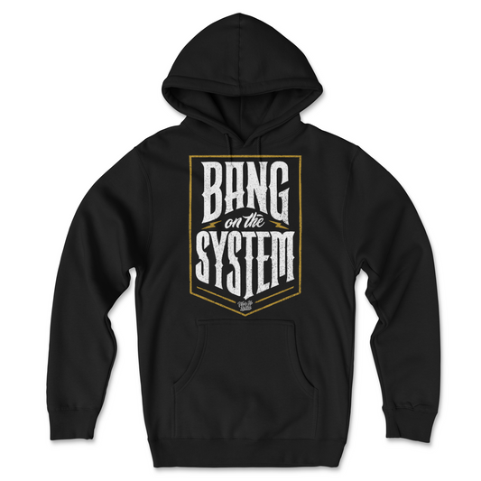 BANG ON THE SYSTEM O.G. Hoodie